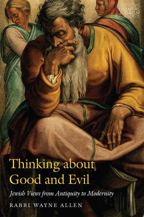 Book cover of Thinking about Good and Evil: Jewish Views from Antiquity to Modernity (JPS Essential Judaism)