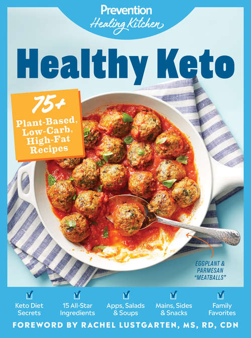 Book cover of Healthy Keto: 75+ Plant-Based, Low-Carb, High-Fat Recipes (Prevention Healing Kitchen)