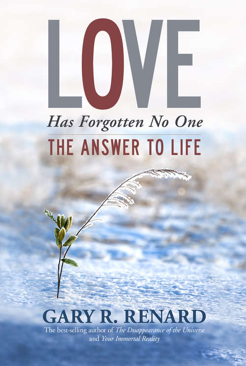 Book cover of Love Has Forgotten No One: The Answer To Life