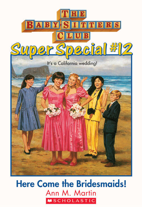 Book cover of Here Come the Bridesmaids!: Here Come the Bridesmaids! (The Baby-Sitters Club Super Special #12)