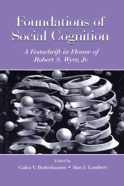 Book cover of Foundations of Social Cognition: A Festschrift in Honor of Robert S. Wyer, Jr.