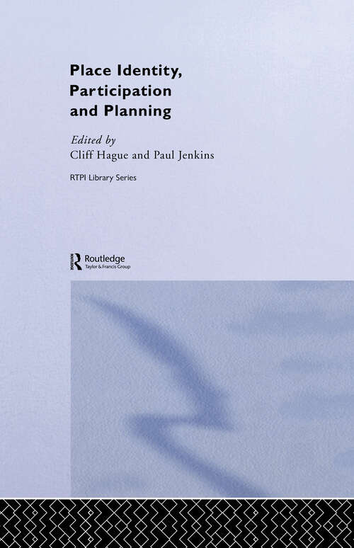 Book cover of Place Identity, Participation and Planning (RTPI Library Series: Vol. 7)