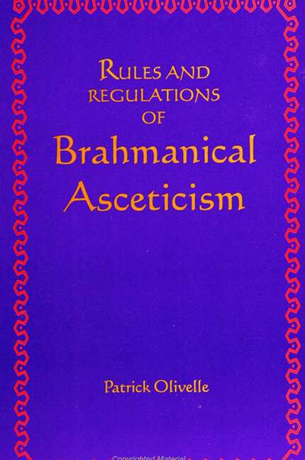 Book cover of Rules and Regulations of Brahmanical Asceticism: Continuous Improvement Theory In High Performance Organizations (SUNY series in Religious Studies)