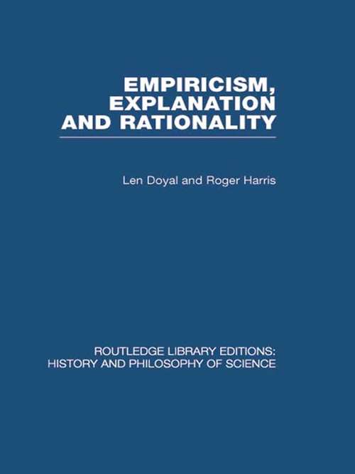 Book cover of Empiricism, Explanation and Rationality: An Introduction to the Philosophy of the Social Sciences (Routledge Library Editions: History & Philosophy of Science)