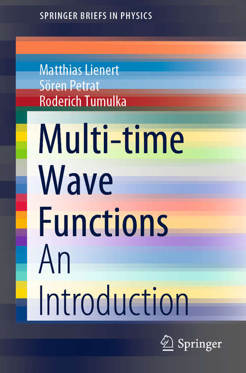 Book cover of Multi-time Wave Functions: An Introduction (1st ed. 2020) (SpringerBriefs in Physics)