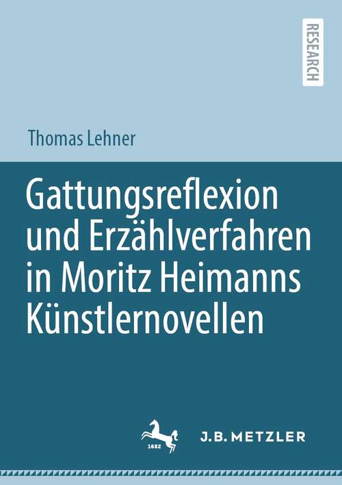 Book cover of Gattungsreflexion und Erzählverfahren in Moritz Heimanns Künstlernovellen (1. Aufl. 2021)