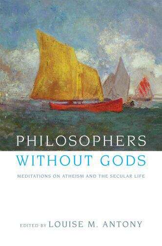 Book cover of Philosophers without Gods: Meditations on Atheism and the Secular Life