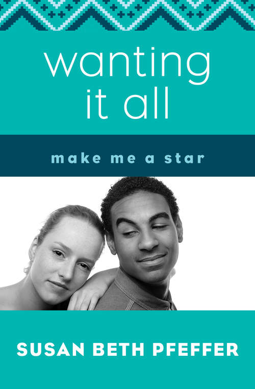 Book cover of Wanting It All (Digital Original) (Make Me a Star #3)