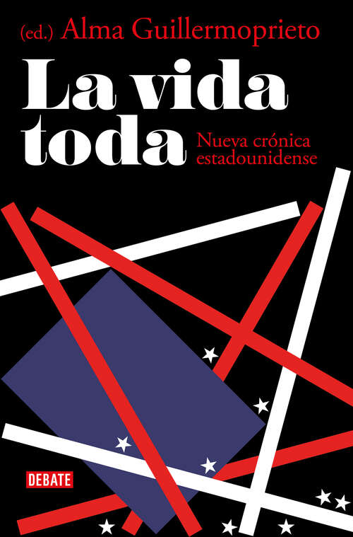 Book cover of La vida toda: Antología del nuevo periodismo estadounidense