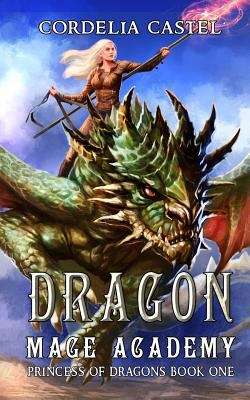 Book cover of Dragon Mage Academy (Princess Of Dragons #1)