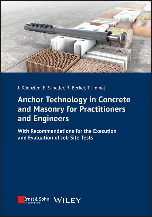 Book cover of Anchor Technology in Concrete and Masonry for Practitioners and Engineers: With Recommendations for the Execution and Evaluation of Job Site Tests (Bauingenieur-Praxis)