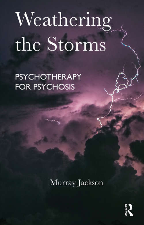 Book cover of Weathering the Storms: Psychotherapy for Psychosis