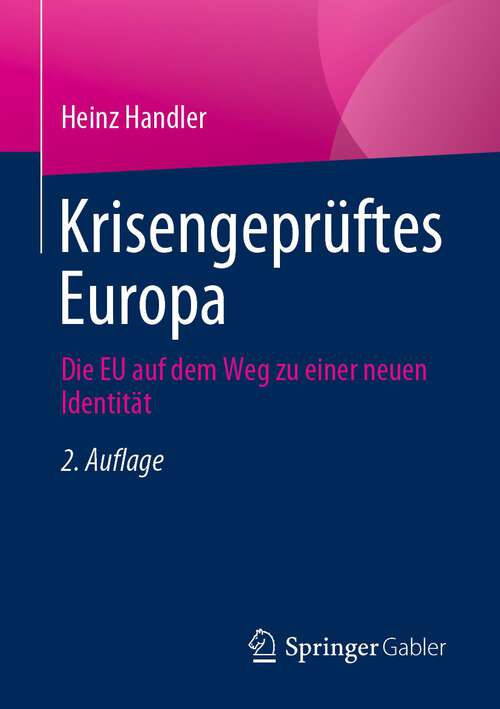 Book cover of Krisengeprüftes Europa: Die EU auf dem Weg zu einer neuen Identität (2. Aufl. 2024)