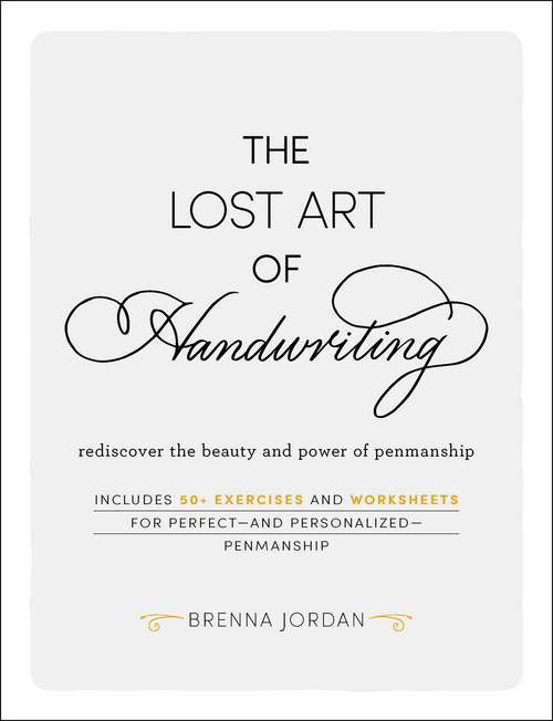 Book cover of The Lost Art of Handwriting: Rediscover the Beauty and Power of Penmanship