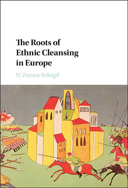 Book cover of The Roots of Ethnic Cleansing in Europe