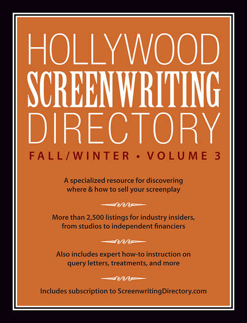 Book cover of Hollywood Screenwriting Directory Fall/Winter Volume 3: A Specialized Resource for Discovering Where & How to Sell Your Screenplay