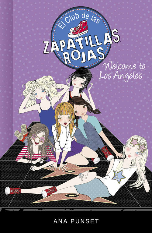 Book cover of Welcome to Los Angeles! (Serie El Club de las Zapatillas Rojas: Volumen)