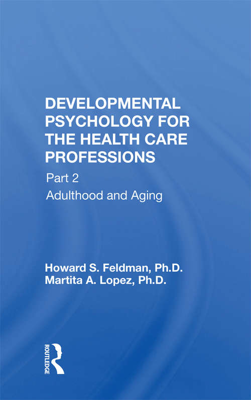 Book cover of Developmental Psychology For The Health Care Professions: Part 1: Prenatal Through Adolescent Development