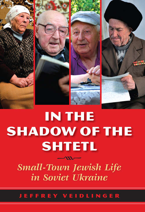 Book cover of In the Shadow of the Shtetl: Small-town Jewish Life In Soviet Ukraine