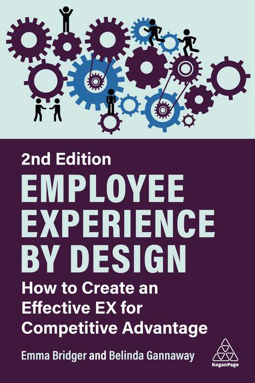 Book cover of Employee Experience by Design: How to Create an Effective EX for Competitive Advantage (2)