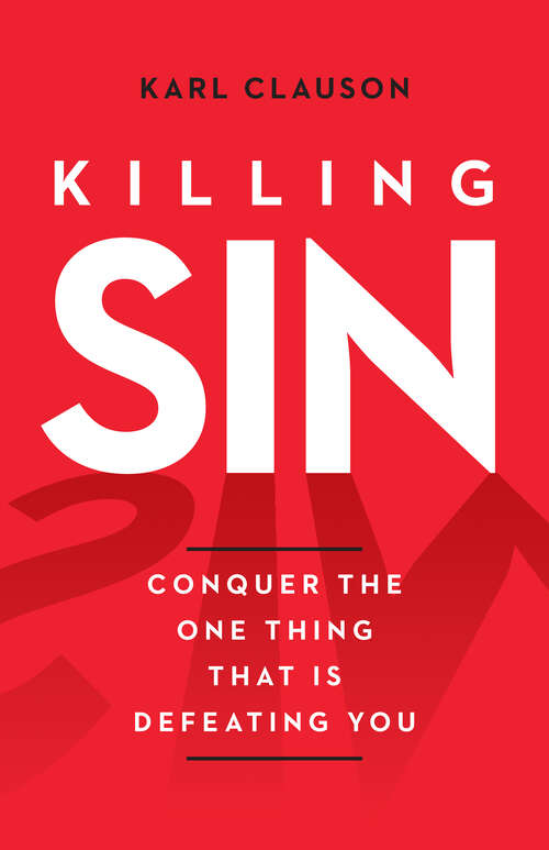 Book cover of Killing Sin: Conquer the One Thing That Is Defeating You