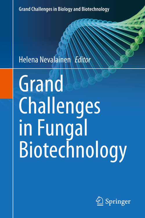 Book cover of Grand Challenges in Fungal Biotechnology (1st ed. 2020) (Grand Challenges in Biology and Biotechnology)
