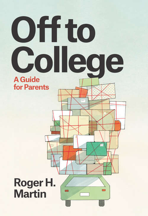 Book cover of Off to College: A Guide for Parents
