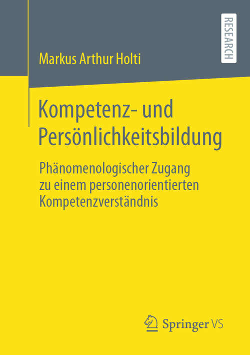 Book cover of Kompetenz- und Persönlichkeitsbildung: Phänomenologischer Zugang zu einem personenorientierten Kompetenzverständnis (2024)