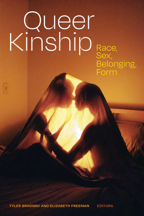Book cover of Queer Kinship: Race, Sex, Belonging, Form (Theory Q)