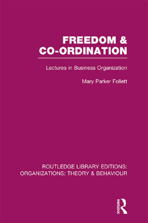 Book cover of Freedom and Co-ordination: Lectures in Business Organization (Routledge Library Editions: Organizations)