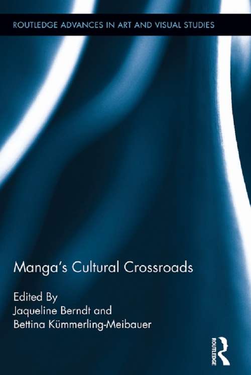 Book cover of Manga's Cultural Crossroads: Manga's Cultural Crossroads (Routledge Advances in Art and Visual Studies #5)
