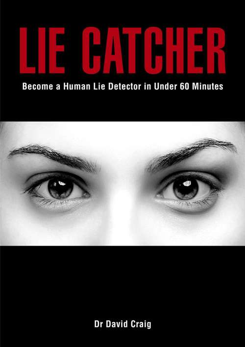 Book cover of Lie Catcher: Become a Human Lie Detector in Under 60 Minutes