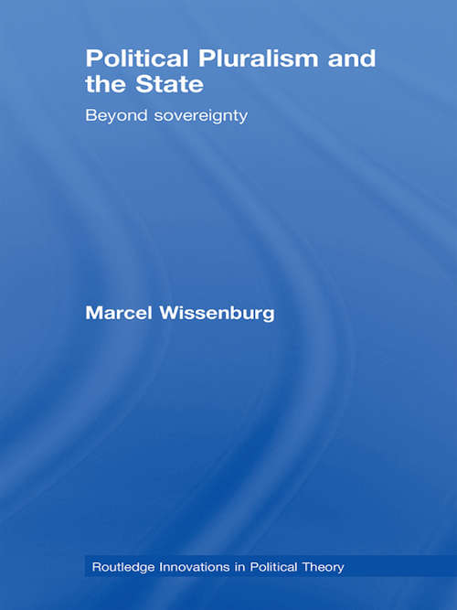 Book cover of Political Pluralism and the State: Beyond Sovereignty (Routledge Innovations in Political Theory: Vol. 31)