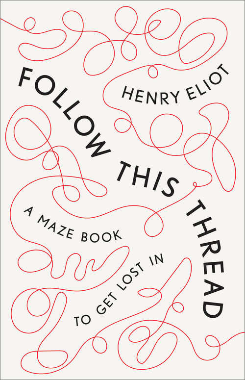 Book cover of Follow This Thread: A Maze Book to Get Lost In