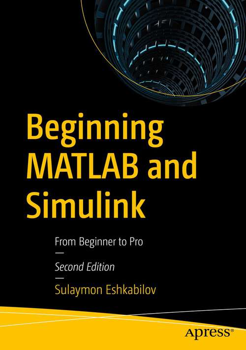 Book cover of Beginning MATLAB and Simulink: From Beginner to Pro (2nd ed.)
