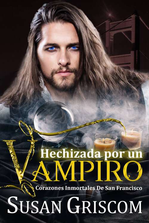 Book cover of Hechizada por un Vampiro (Corazones inmortales De San francisco #6)