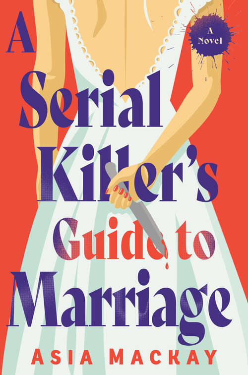 Book cover of A Serial Killer's Guide to Marriage: A Novel