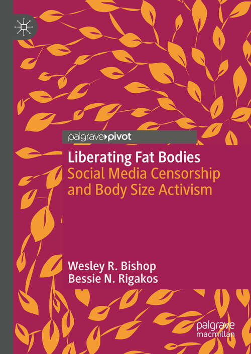 Book cover of Liberating Fat Bodies: Social Media Censorship and Body Size Activism (2024)