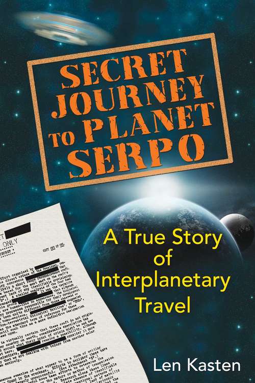 Book cover of Secret Journey to Planet Serpo: A True Story of Interplanetary Travel