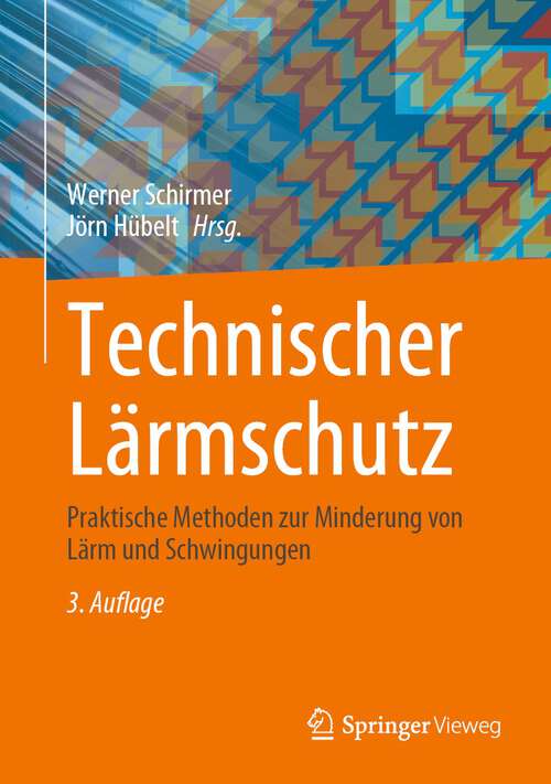 Book cover of Technischer Lärmschutz: Praktische Methoden zur Minderung von Lärm und Schwingungen (3. Aufl. 2023)