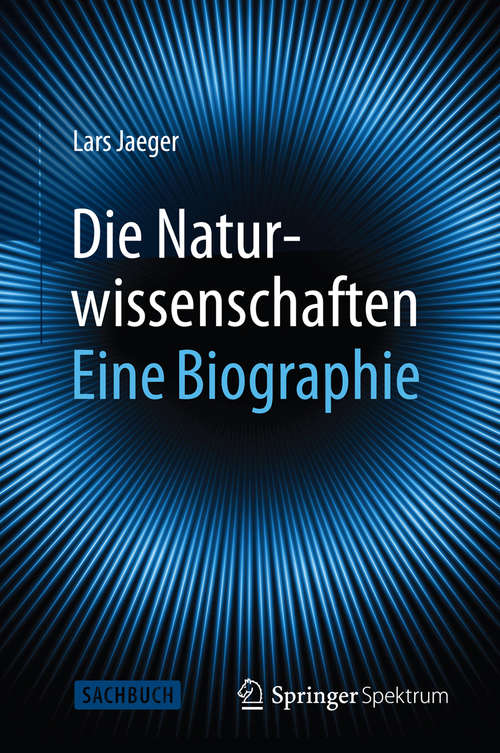 Book cover of Die Naturwissenschaften: Eine Biographie