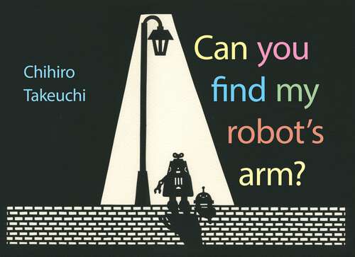 Book cover of Can You Find My Robot's Arm?