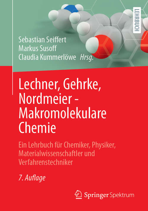 Book cover of Lechner, Gehrke, Nordmeier - Makromolekulare Chemie: Ein Lehrbuch für Chemiker, Physiker, Materialwissenschaftler und Verfahrenstechniker (7. Auflage 2024)