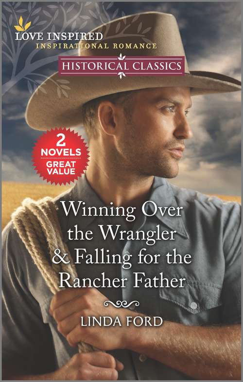 Book cover of Winning Over the Wrangler & Falling for the Rancher Father (Reissue)