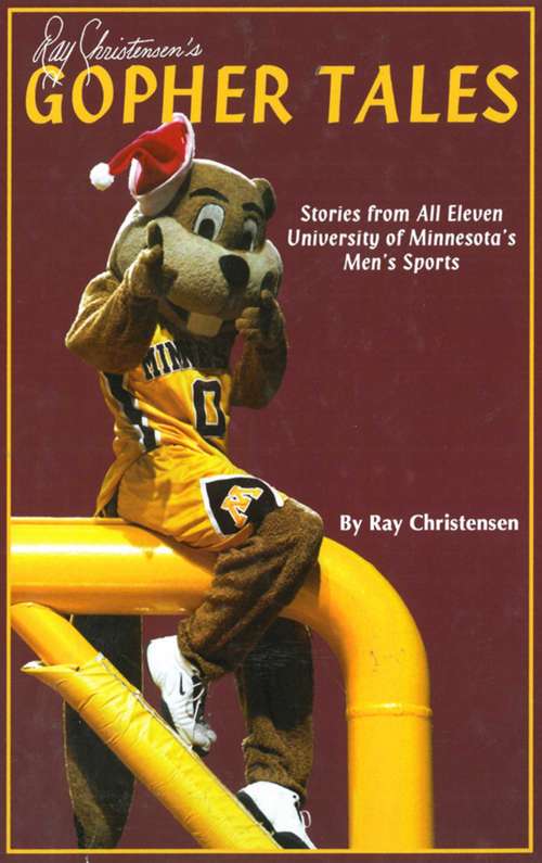 Book cover of Ray Christensen's Gopher Tales: Stories from all Eleven University of Minnesota's Men's Sports