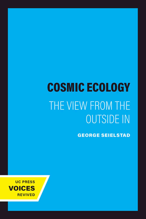 Book cover of Cosmic Ecology: The View from the Outside In