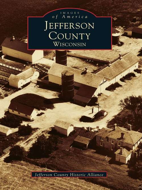 Book cover of Jefferson County, Wisconsin (Images of America)