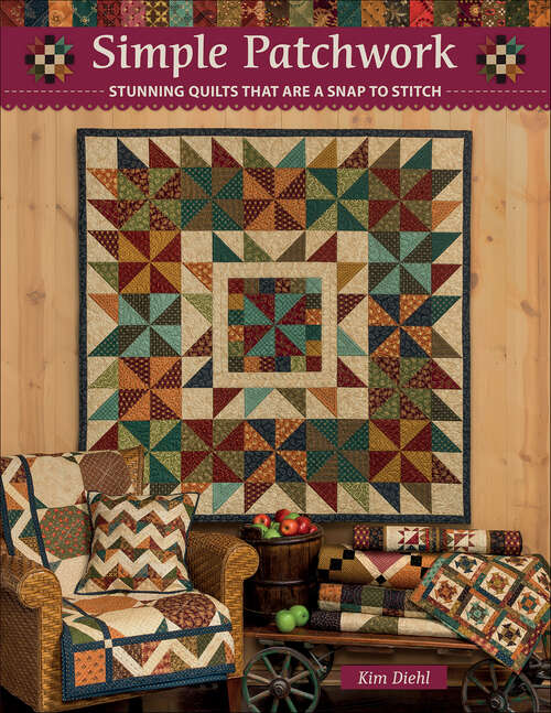 Book cover of Simple Patchwork: Stunning Quilts That Are a Snap to Stitch