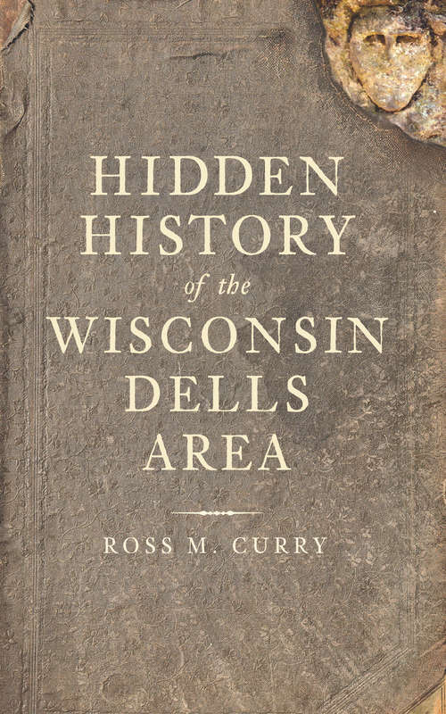 Book cover of Hidden History of the Wisconsin Dells Area