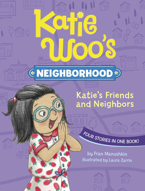 Book cover of Katie's Friends and Neighbors (Katie Woo's Neighborhood)